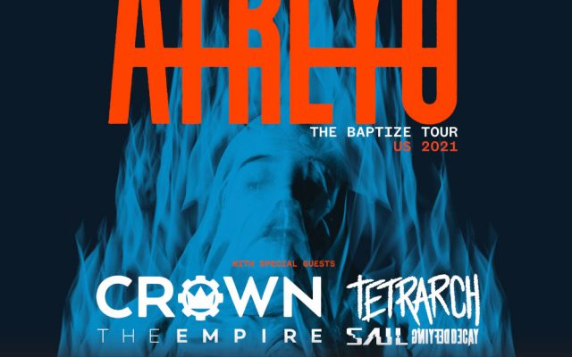 JUST ANNOUNCED! Q Rock Presents ATREYU with Crown The Empire, Tetrarch, Saul, and Defying Decay