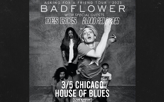 Dawn has your Badflower Tickets!