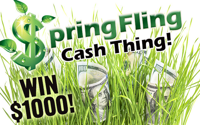 Get ready for the Spring Fling Cash Thing!