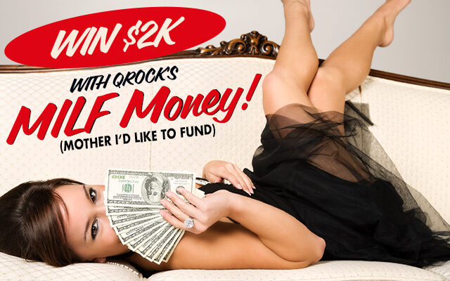 Win $2K for Mom with Q Rock’s Milf Money!